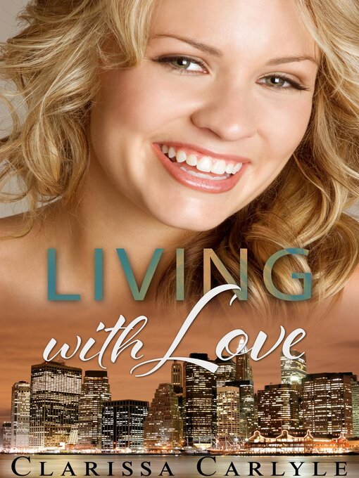 Title details for Living with Love by Clarissa Carlyle - Available